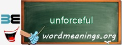 WordMeaning blackboard for unforceful